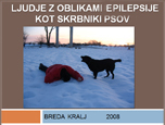 Breda Kralj, univerzitetni klinični center Ljubljana, Društvo Liga proti epilepsiji, ljudje z oblikami epilepsije kot skrbniki psov